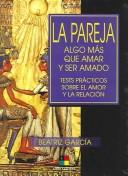 Cover of: La pareja/The Couple: Algo mas que amar y ser amado/Something more then to love and be loved