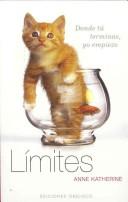 Cover of: Limites, Donde Tu Terminas, Yo Empiezo / Are Your Boundaries Being Violated? by Anne Katherine