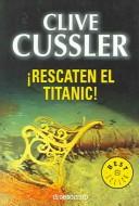 Cover of: Rescaten el Titanic / Raise the Titanic by Clive Cussler