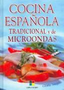 Cover of: Cocina Española tradicional y  de microondas/Tradicional & microwave spanish kitchen