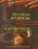 Ceramica/ Ceramics (Tecnicas Artisticas) by Raul Gomez