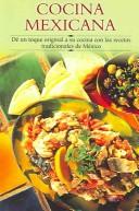 Cover of: Cocina mexicana: De un toque original a su cocina con las recetas tradicionales de Mexico (Cocina paso a paso series)