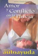 Cover of: Amor y conflicto en la pareja / Love and conflict in couples (Coleccion Autoayuda)