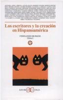 Cover of: Los escritores y la creación en Hispanoamérica