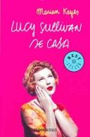 Cover of: Lucy Sullivan se casa / Lucy Sullivan is Getting Married by Marian Keyes, Marian Keyes