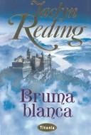 Bruma blanca / White Mist by Jaclyn Reding