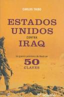 Cover of: Estados Unidos Contra Irak/ United States against Iraq: La Guerra Petrolera De Bush En 50 Claves/ The Petroleum War of Bush in 50 Keys