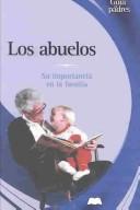 Cover of: Los abuelos: Su importancia en la familia (Guia de padres series)