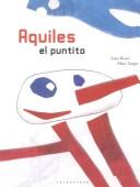 Aquiles El Puntito/ Aquiles the Little Dot by Guia Risari