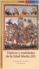 Topicos y Realidades de La Edad Media by Real Academia De La Historia