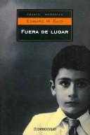Cover of: Fuera De Lugar/ Out of Place (Ensayo-Memorias / Essays-Memoirs) by Edward W. Said