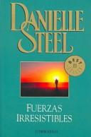 Cover of: Fuerzas Irresistibles by Danielle Steel