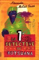 Cover of: La primera detective de Botsuana by Alexander McCall Smith