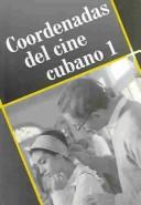 Cover of: Coordenadas del cine cubano