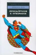 Apocalipticos E Integrados/ Apocalyptics and integrators (Filosofia) by Umberto Eco