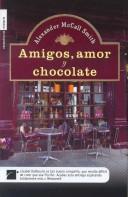 Cover of: Amigos, Amor y Chocolate by Alexander McCall Smith