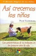 Asi crecemos los ninos/This is how we children grow by Pilar Valdegrama