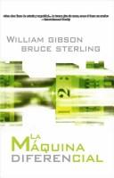 Cover of: La Máquina Diferencial by William Gibson (unspecified), Bruce Sterling