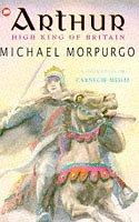 Arthur, High King of Britain by Michael Morpurgo, Michael Foreman, Michael Foreman, Noël Chassériau, Morpurgo M