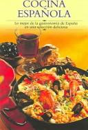 Cover of: Cocina española: Lo mejor de la gastronomia de Espana en una seleccion deliciosa (Cocina paso a paso series)