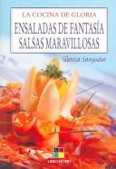 Cover of: Ensaladas de fantasia salsas maravillosas/ Fancy Salads and Marvelous Sauces