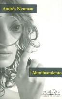 Cover of: Alumbramiento/ Lighting by Andres Neuman