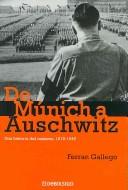 Cover of: De Munich a Auschwitz/ from Munich to Auschwitz: Una Historia Del Nazismo, 1919-1945