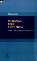 Cover of: Mudança, crise e violência by Gilberto Velho, Gilberto Velho