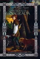 Cover of: La búsqueda sagrada by Lois McMaster Bujold, Lois McMaster Bujold