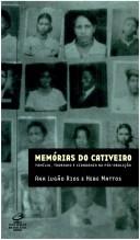 Cover of: Memórias do cativeiro by Ana Lugão Rios