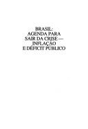 Cover of: Brasil: Agenda para sair da crise : inflacao e deficit publico