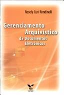 Cover of: Gerenciamento Arquivístico de Documentos Eletrônicos by Rosely Curi Rondinelli