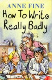 Cover of: How to Write Really Badly by Anne Fine