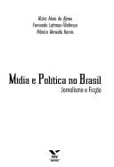 Cover of: Mídia e Política no Brasil: Jornalismo e Ficção