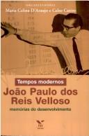 Cover of: Tempos modernos: João Paulo dos Reis Velloso, memórias do desenvolvimento