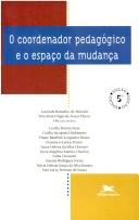 Cover of: Coordenador Pedagógico e o Espaço da Mudança, O by 