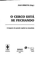 Cover of: O Cerco esta se fechando: O impacto do grande capital na Amazonia (Colecao Ecologia & ecosofia)