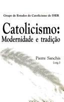 Cover of: Catolicismo: modernidade e tradição