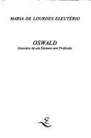 Cover of: Oswald by Maria de Lourdes Eleutério, Maria de Lourdes Eleutério