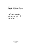 Cover of: Crônicas de uma Educação Vacilante by Cláudio de Moura Castro