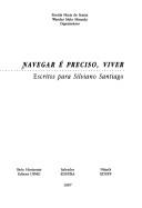 Navegar é preciso, viver by Silviano Santiago, Eneida Maria de Souza, Wander Melo Miranda