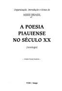 Cover of: A poesia piauiense no século XX: antologia
