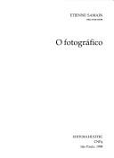 Cover of: O fotografico (Linguagem e cultura)