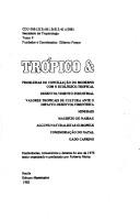 Cover of: Tropico & problemas de conciliacao do moderno com o ecologico-tropical, desenvolvimento industrial, valores tropicais de cultura ante o impacto desenvolvimentista, ... do ano de 1975 (Serie Cursos e conferencias)