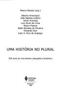 Cover of: Uma história no plural: 500 anos do movimento catequético brasileiro
