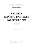 Cover of: A poesia espirito-santense no seculo XX: Antologia (Colecao Poesia brasileira)