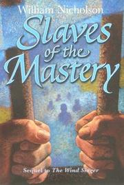 Cover of: Slaves of the mastery by William Nicholson