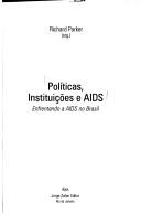 Cover of: Políticas, instituições e AIDS by Richard Parker, org.