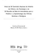 Anais do VII Seminário Nacional de História da Ciência e da Tecnologia e da VII Reunião da Rede de Intercâmbios para a História e a Epistemologia das Ciências Químicas e Biológicas by Seminário Nacional de História da Ciência e da Tecnologia (7th 1999 São Paulo, Brazil)