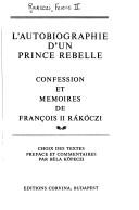Cover of: L' autobiographie d'un prince rebelle: confession et mémoires de François II Rákóczi